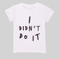'I Didn't Do It' Disclaimer Tee